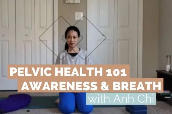 Pelvic Health 101 Awareness & Breath