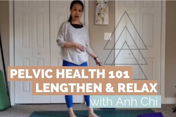 Pelvic Health 101 Lengthen & Relax