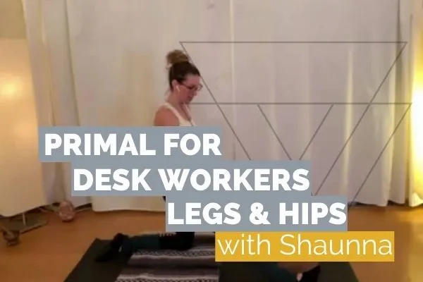 Primal For Desk Workers Legs & Hips